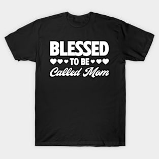 Blessed To Be Called Mom T-Shirt